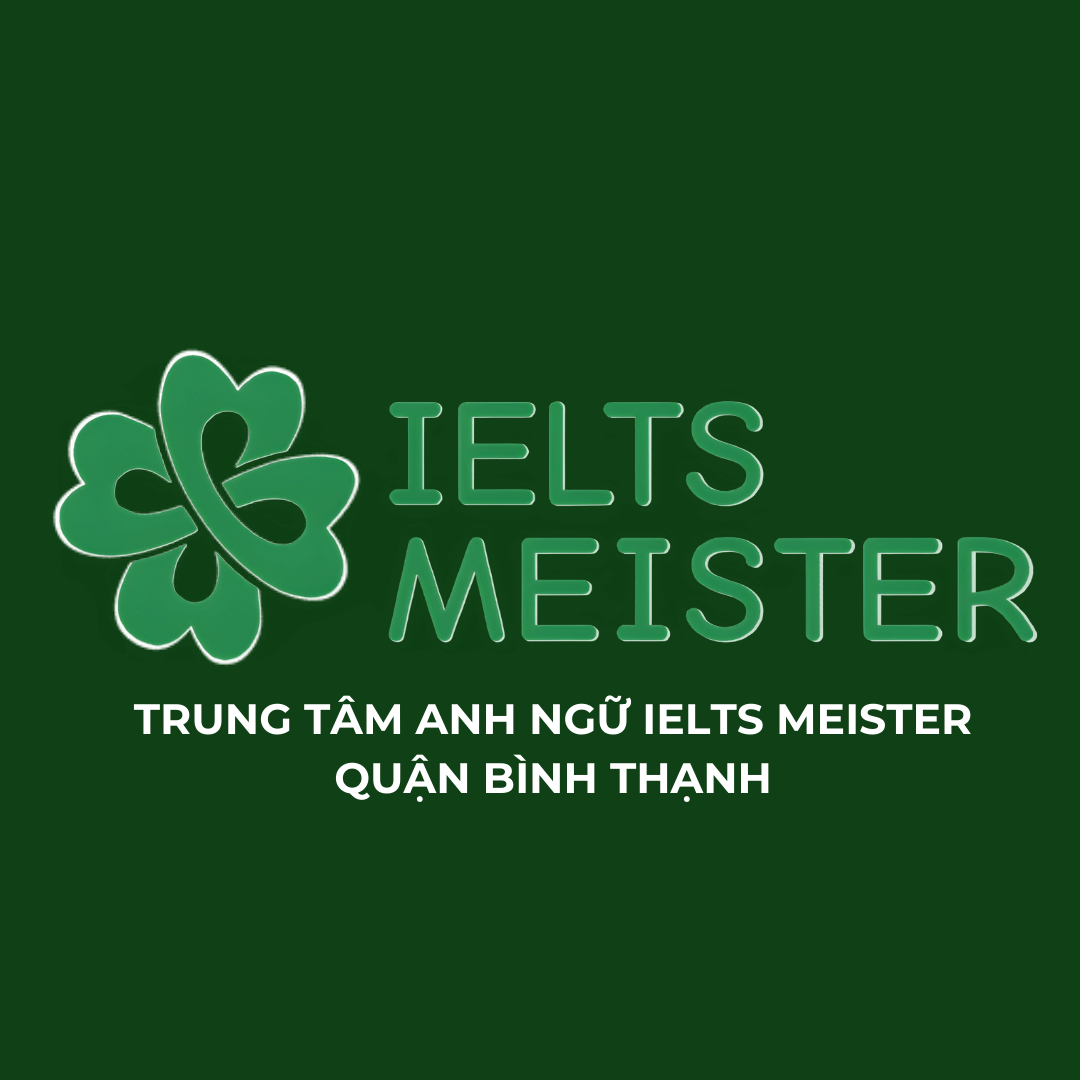 Trung tâm Anh Ngữ IELTS MEISTER - Bình Thạnh